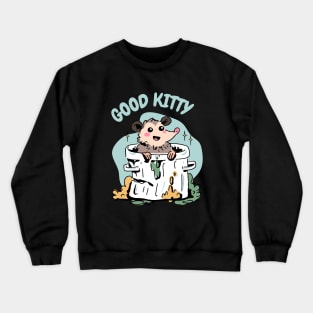 Opossum - Funny Good Kitty - Sarcastic Humor Crewneck Sweatshirt